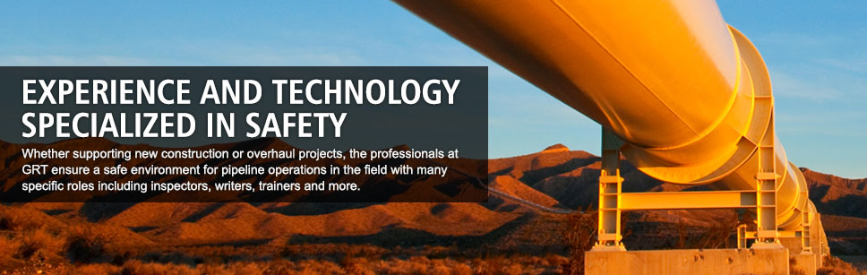 Experience and technology specialized in safety. Whether supporting new construction or over haul projects, the professionals at GRT ensure a safe environment for pipeline operations in the field with many specific roles including inspectors, writers, trainers and more.